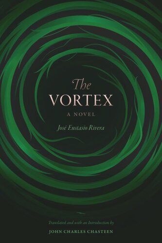 The Vortex A Novel Jos Eustasio Rivera John Charles Chasteen