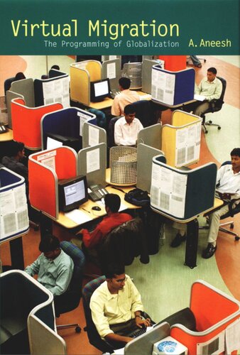 Virtual Migration The Programming Of Globalization A Aneesh
