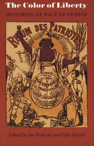 The Color Of Liberty Histories Of Race In France Sue Peabody Editor Tyler Stovall Editor M Fred Constant Editor Pierre H Boulle Editor