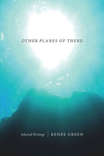Other Planes Of There Selected Writings Rene Green