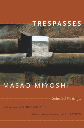 Trespasses Selected Writings Masao Miyoshi Editor Eric Cazdyn Editor Stanley Fish Editor Fredric Jameson Editor