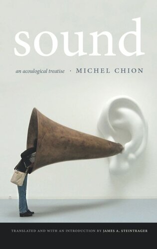 Sound An Acoulogical Treatise Michel Chion James A Steintrager