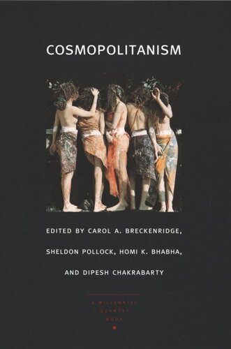 Cosmopolitanism Dipesh Chakrabarty Editor Homi K Bhabha Editor Sheldon Pollock Editor Carol A Breckenridge Editor