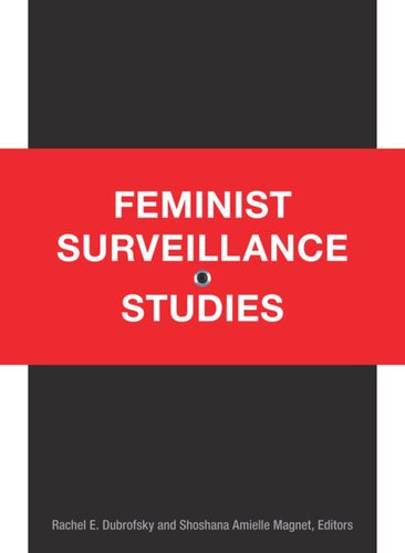 Feminist Surveillance Studies Rachel E Dubrofsky Editor Shoshana Amielle Magnet Editor