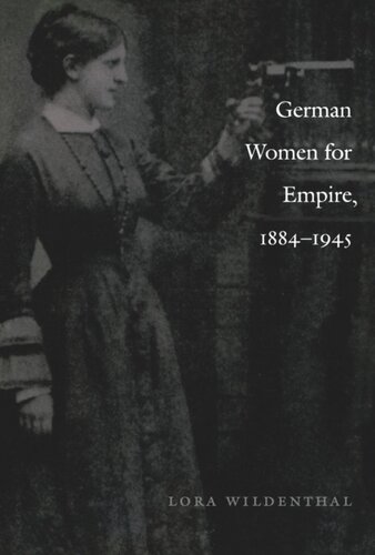 German Women For Empire 18841945 Lora Wildenthal Editor Julia Adams Editor George Steinmetz Editor