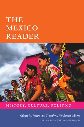 The Mexico Reader History Culture Politics Gilbert M Joseph Editor Timothy J Henderson Editor