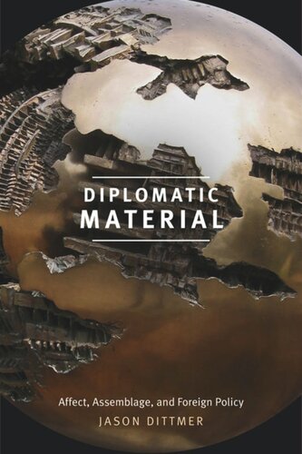 Diplomatic Material Affect Assemblage And Foreign Policy Jason Dittmer