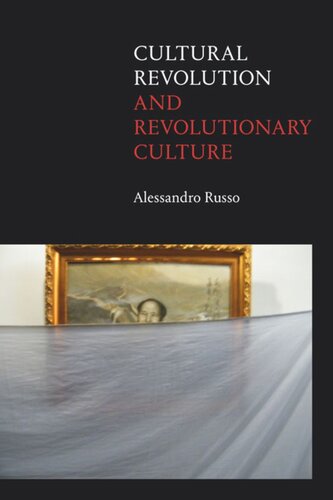 Cultural Revolution And Revolutionary Culture Alessandro Russo