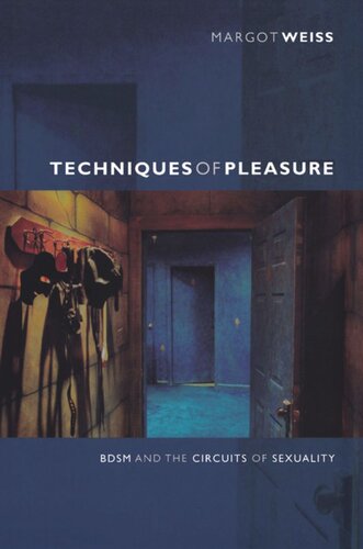 Techniques Of Pleasure Bdsm And The Circuits Of Sexuality Margot Weiss