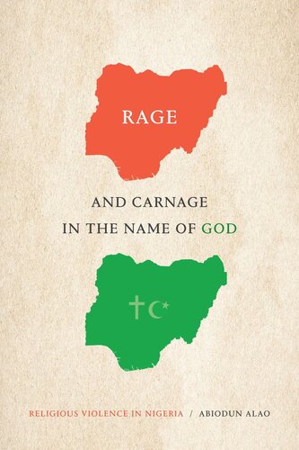 Rage And Carnage In The Name Of God Religious Violence In Nigeria Abiodun Alao