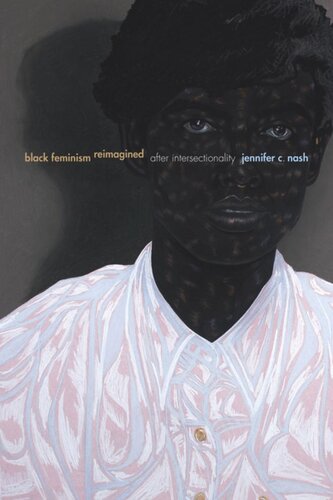 Black Feminism Reimagined After Intersectionality Jennifer C Nash