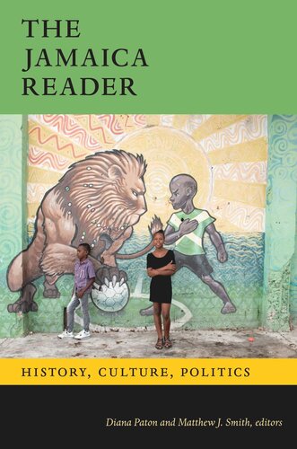 The Jamaica Reader History Culture Politics Diana Paton Editor Matthew J Smith Editor