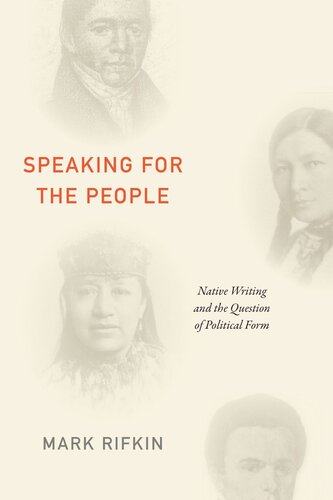 Speaking For The People Native Writing And The Question Of Political Form Mark Rifkin