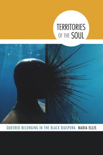 Territories Of The Soul Queered Belonging In The Black Diaspora Nadia Ellis