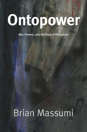 Ontopower War Powers And The State Of Perception Brian Massumi
