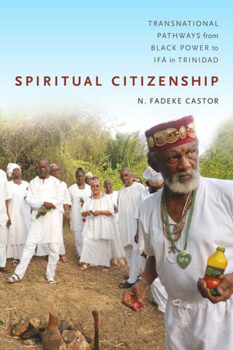 Spiritual Citizenship Transnational Pathways From Black Power To If In Trinidad N Fadeke Castor