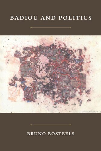 Badiou And Politics Bruno Bosteels