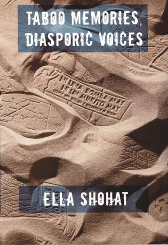 Taboo Memories Diasporic Voices Ella Shohat Editor Caren Kaplan Editor Robyn Wiegman Editor