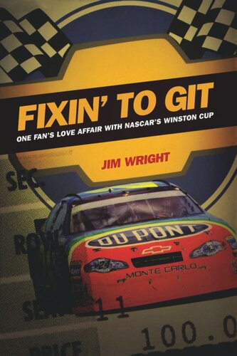 Fixin To Git One Fans Love Affair With Nascars Winston Cup Jim Wright