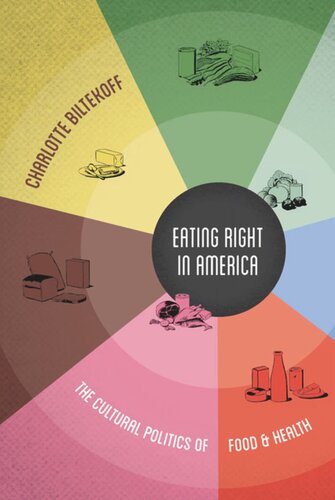 Eating Right In America The Cultural Politics Of Food Health Charlotte Biltekoff