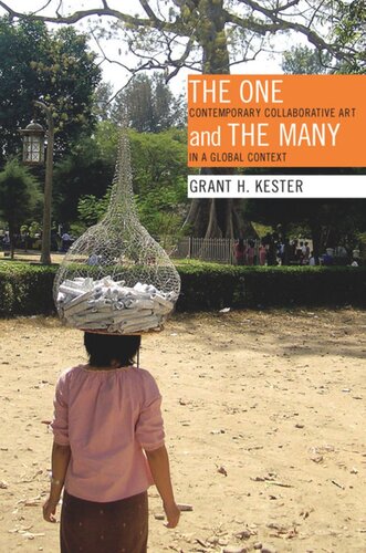 The One And The Many Contemporary Collaborative Art In A Global Context Grant H Kester