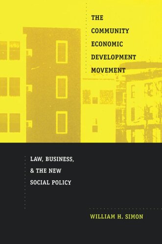 The Community Economic Development Movement Law Business And The New Social Policy William H Simon