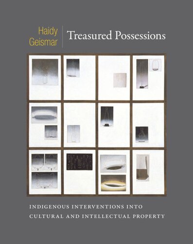 Treasured Possessions Indigenous Interventions Into Cultural And Intellectual Property Haidy Geismar