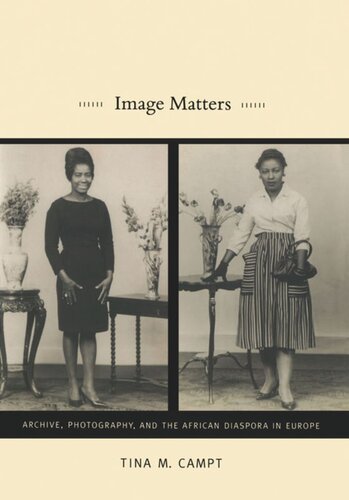 Image Matters Archive Photography And The African Diaspora In Europe Tina M Campt