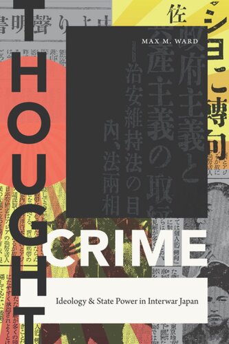 Thought Crime Ideology And State Power In Interwar Japan Max M Ward