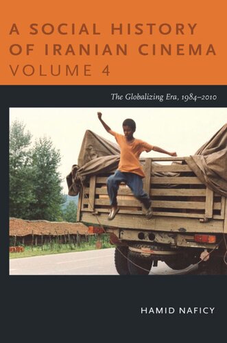 A Social History Of Iranian Cinema Volume 4 The Globalizing Era 19842010 Hamid Naficy