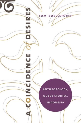 A Coincidence Of Desires Anthropology Queer Studies Indonesia Tom Boellstorff