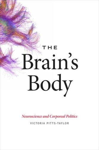 The Brains Body Neuroscience And Corporeal Politics Victoria Pittstaylor