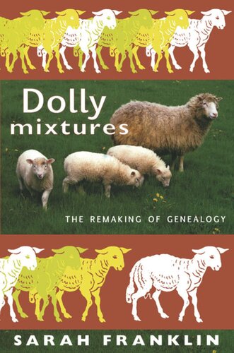Dolly Mixtures The Remaking Of Genealogy Sarah Franklin