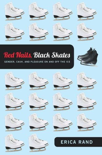 Red Nails Black Skates Gender Cash And Pleasure On And Off The Ice Erica Rand
