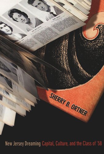 New Jersey Dreaming Capital Culture And The Class Of 58 Sherry B Ortner