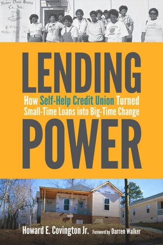 Lending Power How Selfhelp Credit Union Turned Smalltime Loans Into Bigtime Change Howard E Covington Jr
