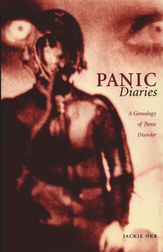 Panic Diaries A Genealogy Of Panic Disorder Jackie Orr