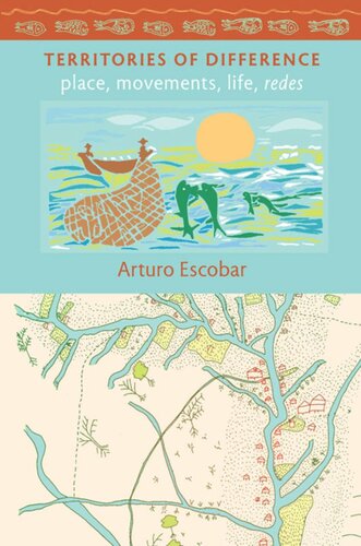 Territories Of Difference Place Movements Life Redes Arturo Escobar Editor Dianne Rocheleau Editor