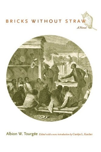 Bricks Without Straw A Novel Albion W Tourge Editor Albion W Tourge Editor Carolyn L Karcher Editor