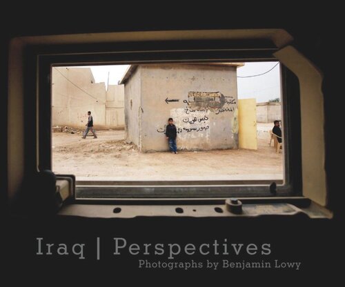 Iraq Perspectives Benjamin Lowy
