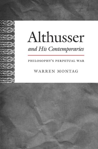 Althusser And His Contemporaries Philosophys Perpetual War Warren Montag