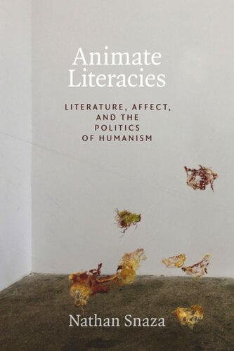 Animate Literacies Literature Affect And The Politics Of Humanism Nathan Snaza
