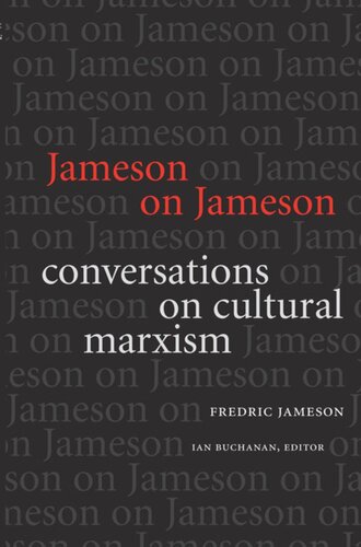 Jameson On Jameson Conversations On Cultural Marxism Fredric Jameson Editor Ian Buchanan Editor Stanley Fish Editor
