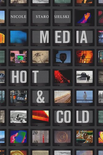 Media Hot And Cold Nicole Starosielski