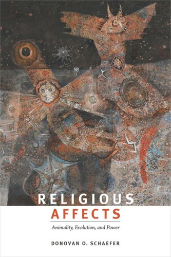 Religious Affects Animality Evolution And Power Donovan O Schaefer