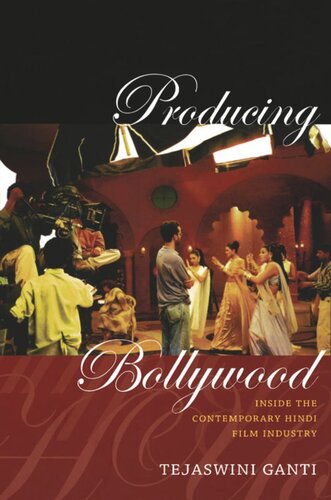 Producing Bollywood Inside The Contemporary Hindi Film Industry Tejaswini Ganti