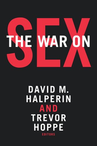 The War On Sex David M Halperin Editor Trevor Hoppe Editor