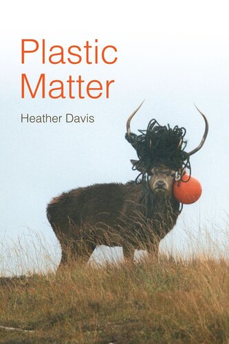 Plastic Matter Heather Davis