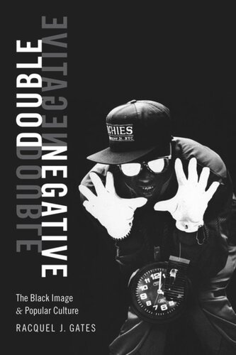 Double Negative The Black Image And Popular Culture Racquel J Gates