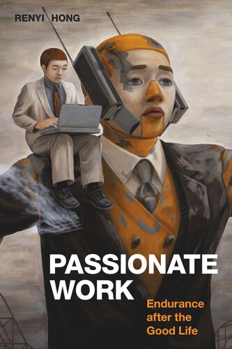 Passionate Work Endurance After The Good Life Renyi Hong